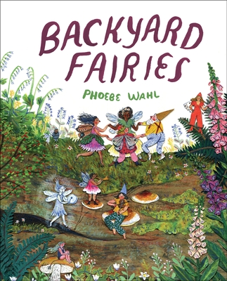 Backyard Fairies - Wahl, Phoebe