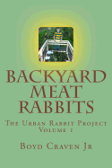 Backyard Meat Rabbits - Craven Jr, Boyd