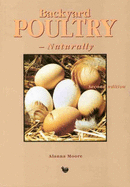 Backyard Poultry Naturally - Moore, Alanna