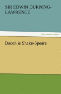 Bacon Is Shake-Speare