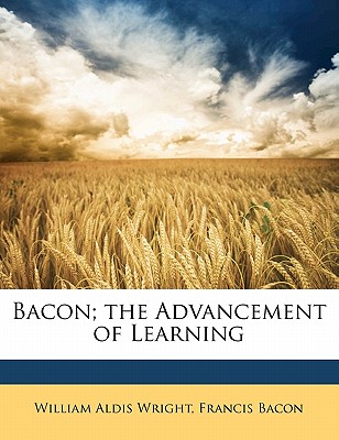 Bacon; The Advancement of Learning - Wright, William Aldis