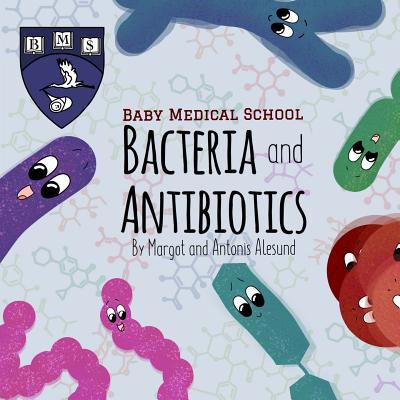 Bacteria and Antibiotics - Alesund, Antonis, and Alesund, Margot