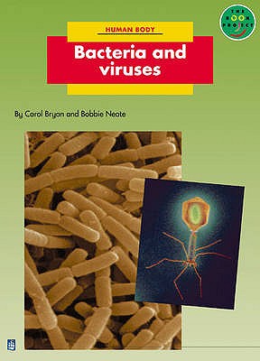 Bacteria and Viruses Non-Fiction 2 - Bryan, C, and Neate, Roberta, and Palmer, Sue