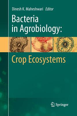 Bacteria in Agrobiology: Crop Ecosystems - Maheshwari, Dinesh K (Editor)