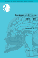 Bacteria in Britain, 1880-1939
