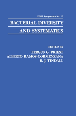 Bacterial Diversity and Systematics - Priest, Fergus G, and Ramos-Cormenzana, Alberto (Editor), and Tindall, B J (Editor)