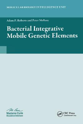 Bacterial Integrative Mobile Genetic Elements - Roberts, Adam P