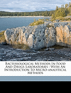 Bacteriological Methods in Food and Drugs Laboratories: With an Introduction to Micro-Analytical Methods