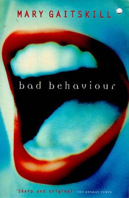 Bad Behaviour - Gaitskill, Mary