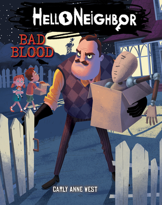 Bad Blood: An Afk Book (Hello Neighbor #4): Volume 4 - West, Carly Anne