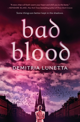 Bad Blood - Lunetta, Demitria