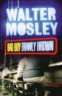 Bad Boy Brawly Brown: Easy Rawlins 7