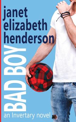 Bad Boy: Romantic Comedy - Henderson, Janet Elizabeth