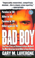 Bad Boy: The Murderous Life of Kenneth Allen McDuff - Lavergne, Gary M