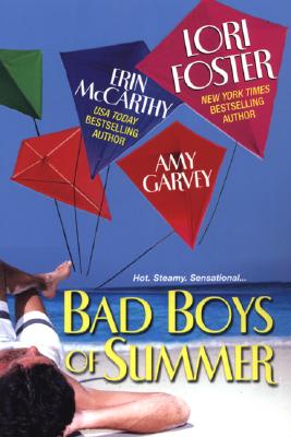 Bad Boys of Summer - Foster, Lori, and McCarthy, Erin, and Garvey, Amy