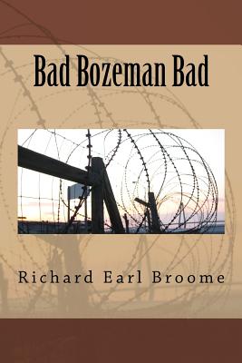 Bad Bozeman Bad - Broome, Richard Earl