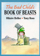 Bad Child's Book of Beasts - Belloc, Hilaire