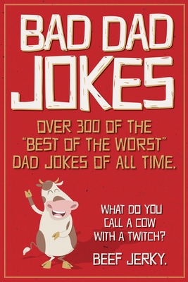 Bad Dad Jokes - Willow Creek Press