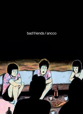 Bad Friends - Ancco