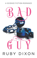 Bad Guy: A Science Fiction Romance