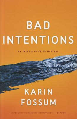 Bad Intentions - Fossum, Karin, and Barslund, Charlotte (Translated by)