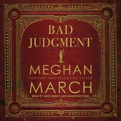 Bad Judgment - March, Meghan, and Arndt, Andi (Read by), and York, Sebastian (Read by)