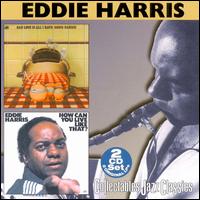 Bad Luck Is All I Have/How Can You Live Like That? - Eddie Harris