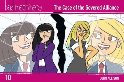 Bad Machinery Vol. 10: The Case of the Severed Alliance - Allison, John