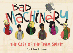 Bad Machinery Volume 1: The Case of the Team Spirit