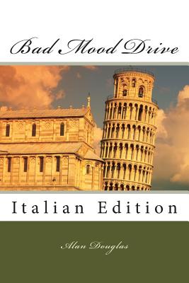 Bad Mood Drive: Italian Edition - Douglas, Alan