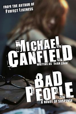 Bad People - Canfield, Michael