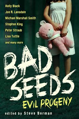 Bad Seeds: Evil Progeny - Black, Holly, and King, Stephen, and Lansdale, Joe R