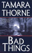 Bad Things - Thorne, Tamara