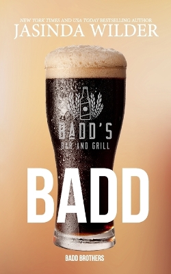 Badd: The Badd Brothers book 1 (Exclusive Edition) - Wilder, Jasinda