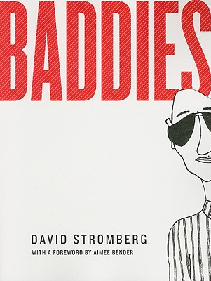 Baddies - Stromberg, David, and Bender, Aimee (Foreword by)