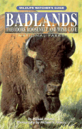 Badlands, Theodore Roosevelt, and Wind Cave National Parks: Wildlife Watcher's Guide