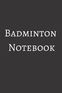 Badminton Notebook: (100 pages, 6x9, College Lined Paper)