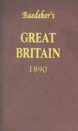 Baedeker's Great Britain 1890: A Handbook for Travellers
