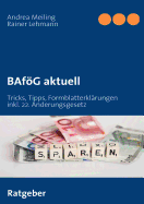 BAfG aktuell: Tricks, Tipps, Formblatterkl?rungen und Anlaufstellen