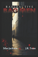 Bag Men: Radioactive (Episodes 9,10, & 11)