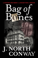 Bag of Bones: The Sensational Grave Robbery of the Merchant Prince of Manhattan