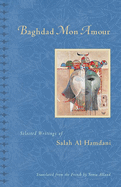 Baghdad, Mon Amour: Selected Writings of Salah Al Hamdani
