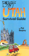 Bagley's Utah Survival Guide - Bagley, Pat