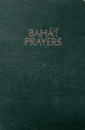 Bahai Prayers: A Selection of Prayers