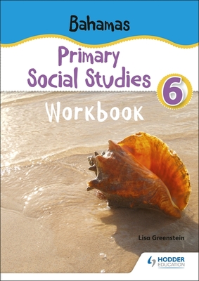 Bahamas Primary Social Studies Workbook Grade 6 - Greenstein, Lisa