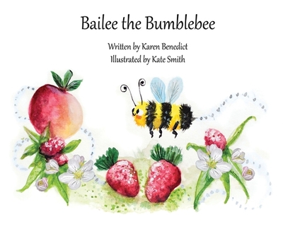 Bailee the Bumblebee - Benedict, Karen