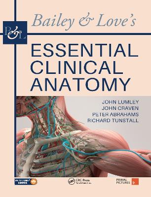 Bailey & Love's Essential Clinical Anatomy - Lumley, John S P, MS, Frcs, and Craven, John, and Abrahams, Peter