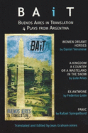 BAiT: Buenos Aires in Translation: 4 Plays from Argentina