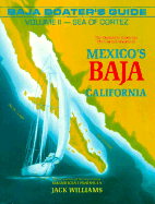 Baja Boater's Guide: The Definitive Guide for the Coastal Waters of Mexico's Baja California - Williams, Jack
