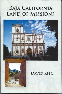 Baja California Land of Missions - Kier, David